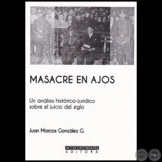 MASACRE EN AJOS - Autor: JUAN MARCOS GONZÁLEZ - Año 2017